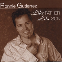 Ronnie Gutierrez : Like Father Like Son