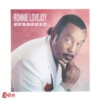 RONNIE LOVEJOY: Suddenly