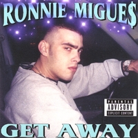 Ronnie Migue$ : Get Away
