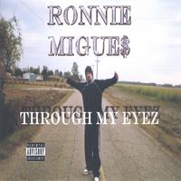 RONNIE MIGUE$: "through My Eyez" Cd & Dvd