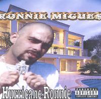 RONNIE MIGUE$: Hurricane Ronnie