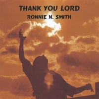 Ronnie N. Smith : Thank You Lord