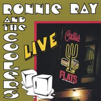 Ronnie Ray and the Coolers : Live at Cactus Flats