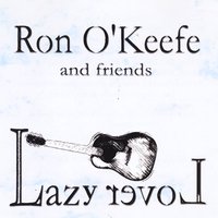 Ron O'Keefe : Lazy Lover
