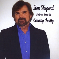 Ron Shepard : Ron Shepard Performs Songs Of Conway Twitty