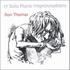 RON THOMAS: 17 Solo Piano Improvisations