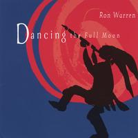 RON WARREN: Dancing the Full Moon