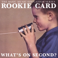 ROOKIE CARD: What's On Second?