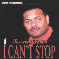 ROOSEVELT BASKIN: I Can't Stop