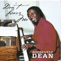 ROOSEVELT DEAN: Don't Leave Me