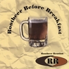 ROOTBEER REUNION: Rootbeer Before Breakfast