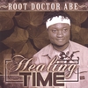 ROOT DOCTOR ABE: Healing Time