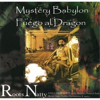 Roots Natty Collaboration: Midnite, Natural Soul, Rasta Dom, Mal : Mystery Babylon Fuego al Dragon