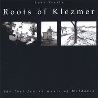 CONSTANTIN LUPU, CONSTANTIN NEGEL, ANTON MITICA STEFAN: Roots of Klezmer