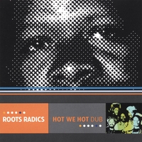 ROOTS RADICS: Hot We Hot Dub