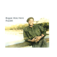 Ropatt : Biggie Was Here