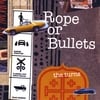 ROPE OR BULLETS: The Turns