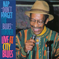 NAP "DON'T FORGET THE BLUES" TURNER: Live at City Blues
