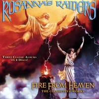ROSANNA'S RAIDERS: Fire From Heaven: The Collective Works (2 CD Collector's Edition)