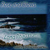 ROSE AND BLOWS: Long Road Home