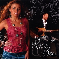 Rose & Ben : I Could Never Go