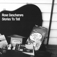 Rose Deschamps : Stories To Tell