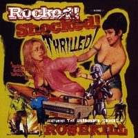 ROSEKILL: Rocked! Shocked! Thrilled!