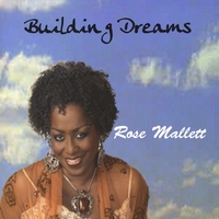 ROSE MALLETT: Building Dreams