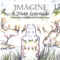 Michael Rose : Imagine: A Flute Serenade