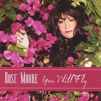ROSE MOORE: You Will Fly