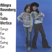 Allegra Rosenberg and Talia Wertico : Songs for the Swing Set
