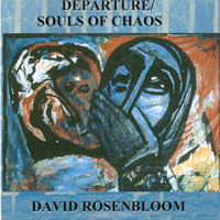 David Rosenbloom : Departure/Souls of Chaos