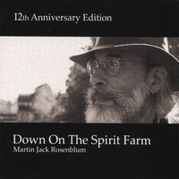 MARTIN JACK ROSENBLUM: Down On The Spirit Farm 12th Anniversary Edition