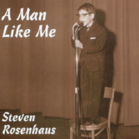 STEVEN ROSENHAUS: A Man Like Me