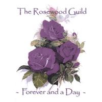 The Rosewood Guild : Forever and a Day