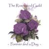 THE ROSEWOOD GUILD: Forever and a Day
