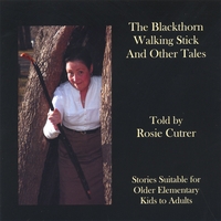 ROSIE CUTRER: The Blackthorn Walking Stick And Other Tales