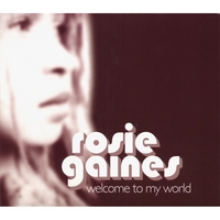 Rosie Gaines : Welcome To My World