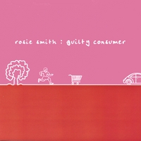 ROSIE SMITH: BAHA'I, Guilty Consumer