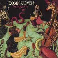 ROSIN COVEN: Menagerie