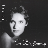 ROSLYN: On This Journey