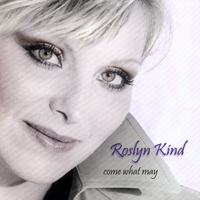 Roslyn Kind : Come What May