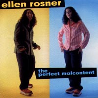 Ellen Rosner : The Perfect Malcontent