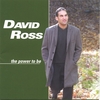 DAVID ROSS: The Power To Be