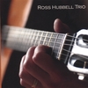 ROSS HUBBELL TRIO: Ross Hubbell Trio
