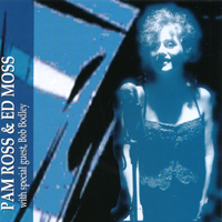 PAM ROSS & ED MOSS: Pam Ross & Ed Moss