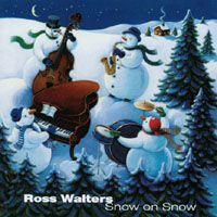 ROSS WALTERS: Snow on Snow
