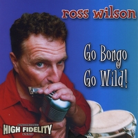 Ross Wilson : Go Bongo Go Wild!