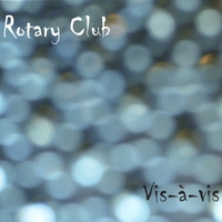 ROTARY CLUB: Vis-à-vis