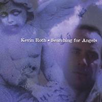 KEVIN ROTH: Searching For Angels